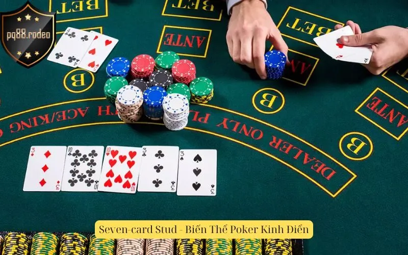 Seven-card Stud - Biến Thể Poker Kinh Điển