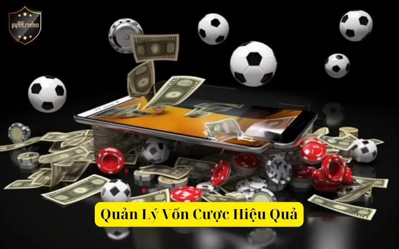 Quản Lý Vốn Cược Hiệu Quả